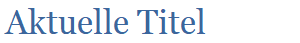 Aktuelle Titel